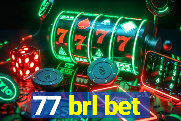 77 brl bet